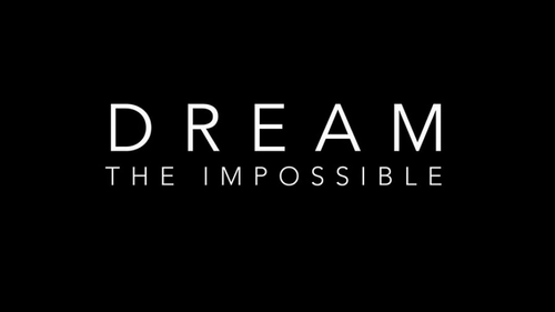 Dream the Impossible