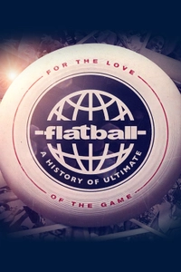 Flatball: The History of Ultimate Frisbee