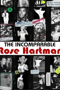 The Incomparable Rose Hartman