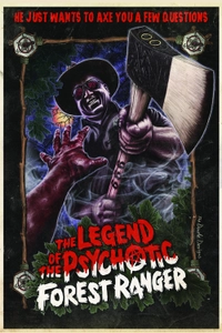 The Legend of the Psychotic Forest Ranger