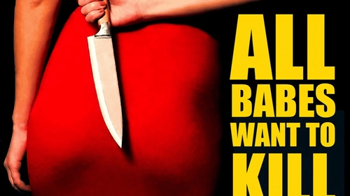 All Babes Want To Kill Me