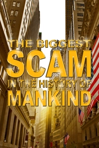 The Biggest Scam In The History Of Mankind