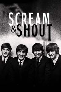 The Beatles: Scream & Shout