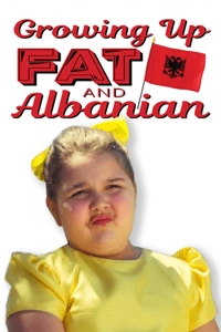 Growing Up Fat And Albanian