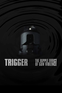Trigger: The Ripple Effect of Gun Violence
