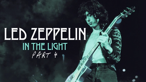 Led Zeppelin: In The Light Part 4
