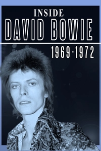 Inside David Bowie: 1969-1972