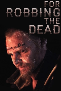 For Robbing The Dead
