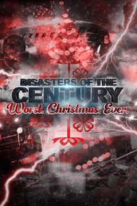 Disasters Of The Century: Worst. Christmas. Ever.