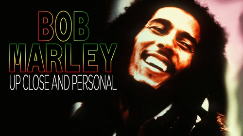 Bob Marley: Up Close and Personal