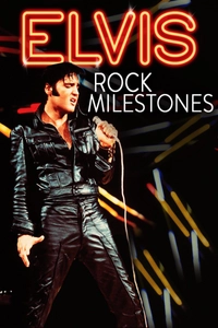 Elvis: Rock Milestones