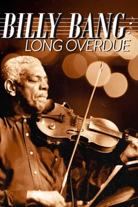 Billy Bang: Long Overdue