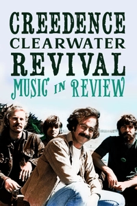 Creedence Clearwater Revival: Music In Review