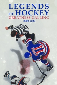Legends Of Hockey: Greatness Calling